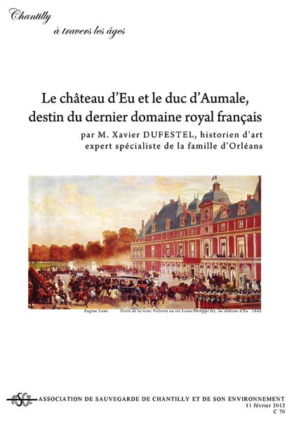 Le château d'Eu et le duc d'Aumale, destin du dernier domaine royal français