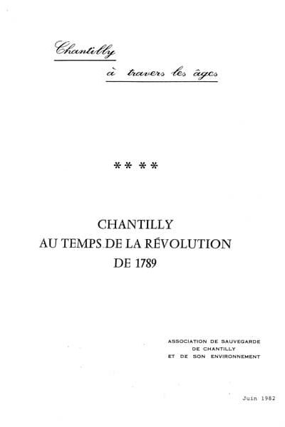Chantilly, autemps de la Révolution de 1789, par C. Dugas publication ASCE Chantilly