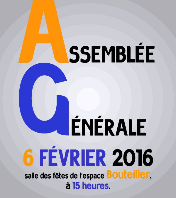 assemblée générale le 6 février 2016 à 15h, salle Bouteiller