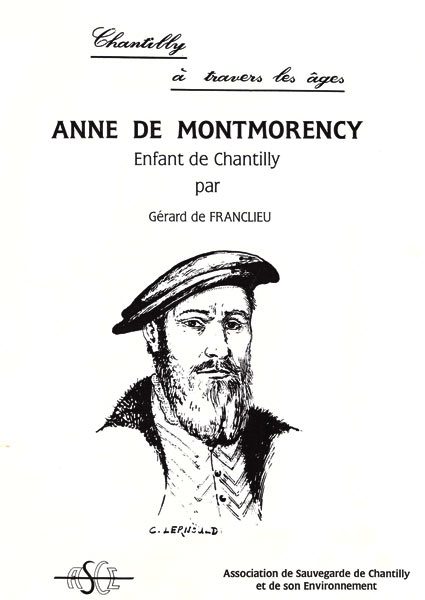 Anne de Montmorency, enfant de Chantilly par G de Franclieu publication ASCE Chantilly