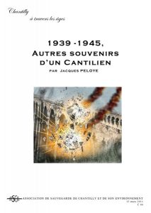 1939-1945, autres souvenirs d'un Cantilien, par J Peloye
