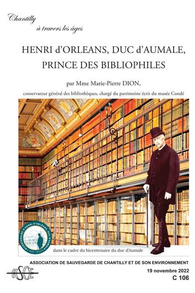 HENRI d'ORLEANS, DUC d'AUMALE, PRINCE DES BIBLIOPHILES, publication ASCVE Chantilly