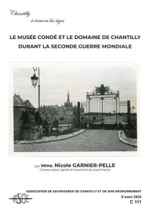 Le musée Condé et le Domaine de Chantilly durant la Seconde guerre mondiale, par Mme Nicole Garnier-Pelle, conférence ASCE Chantilly