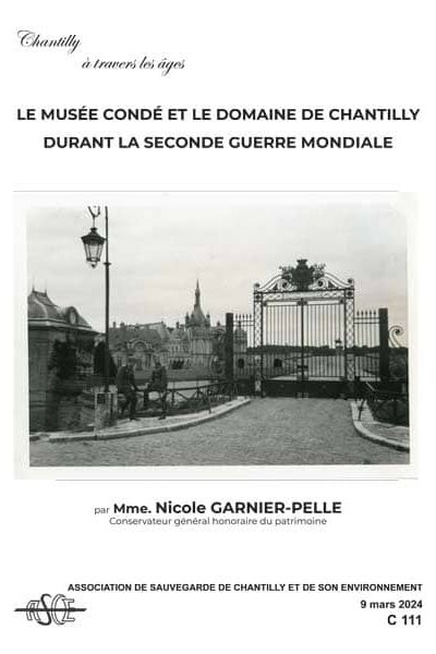 Le musée Condé et le Domaine de Chantilly durant la Seconde guerre mondiale, par Mme Nicole Garnier-Pelle, conférence ASCE Chantilly